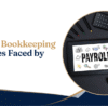 Common Bookkeeping Challenges Faced by Start-ups