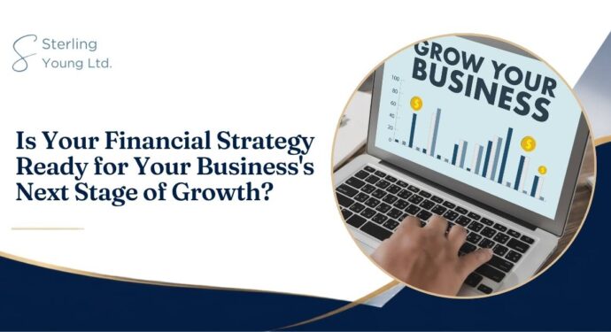 Is Your Financial Strategy Ready for Your Business's Next Stage of Growth
